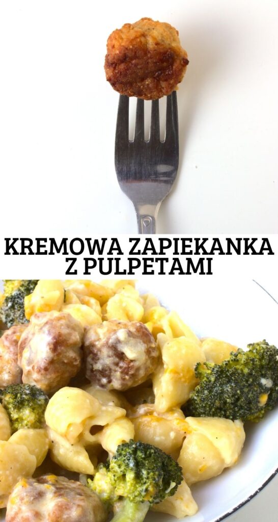 Kremowa zapiekanka makaronowa z pulpetami
